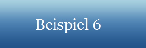          Beispiel 6